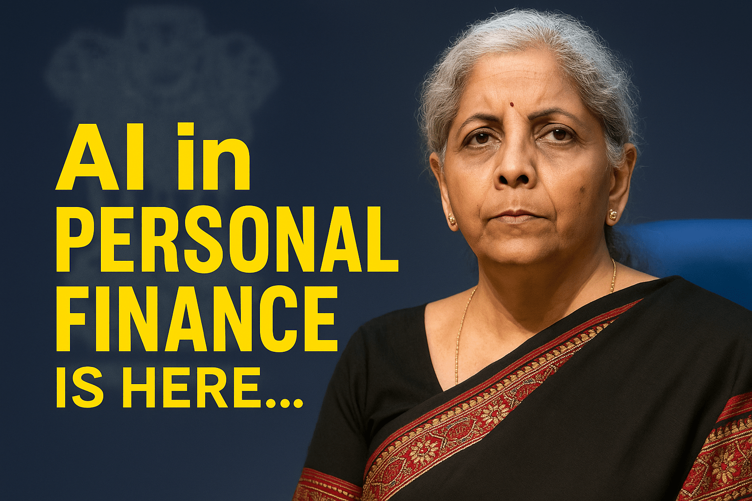 promotional image of Nirmala Sitharaman with a blurred Indian government symbol in the background, highlighting AI in personal finance for 2025.