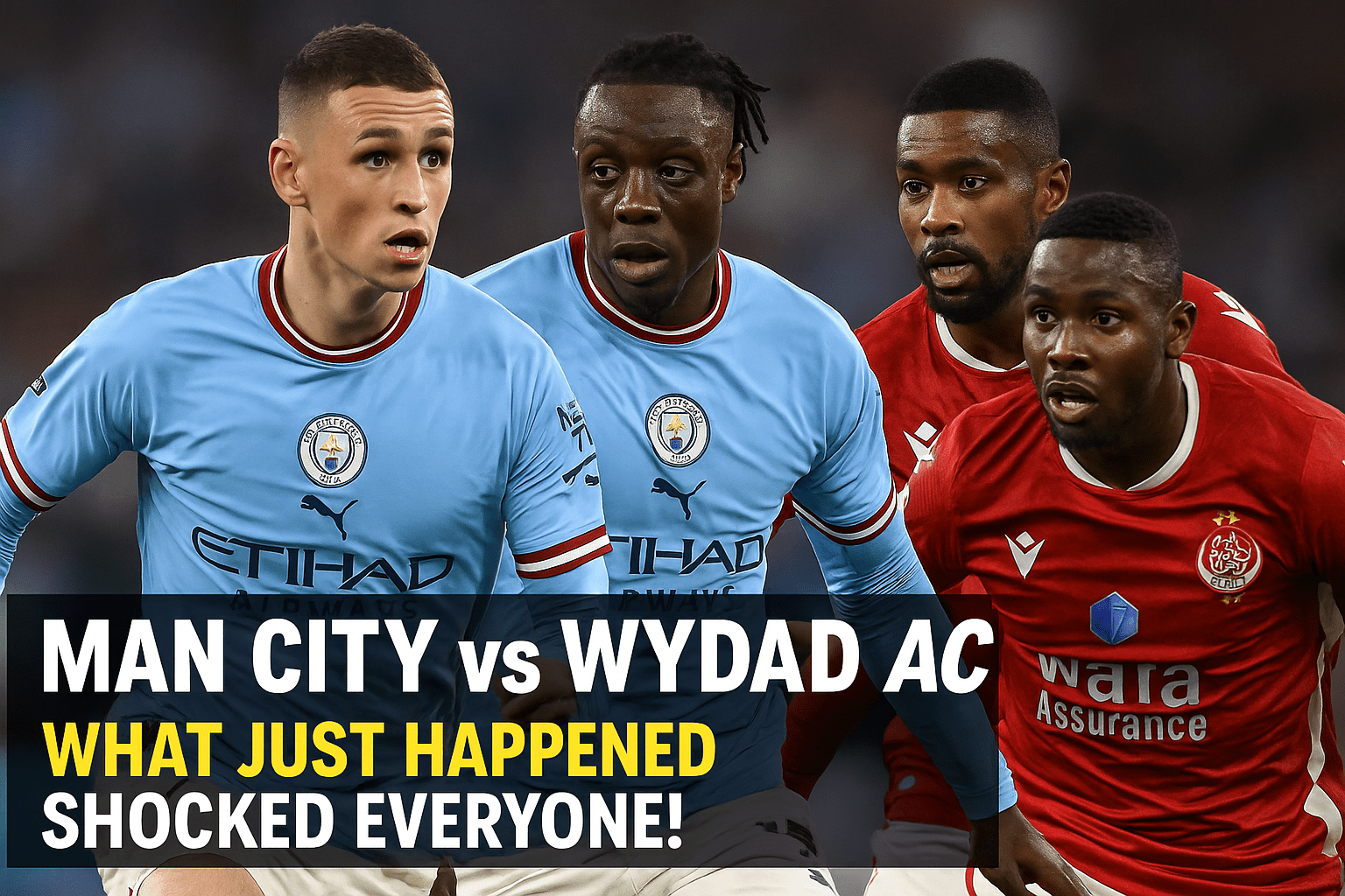 Manchester City players Phil Foden and Jérémy Doku face off against Wydad AC players during FIFA Club World Cup 2025 match, intense expressions and bold headline text included.